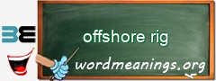 WordMeaning blackboard for offshore rig